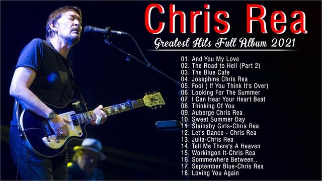 Chris Rea Greatest Hits Full Album 2021 - Chris Rea Best Songs Collection