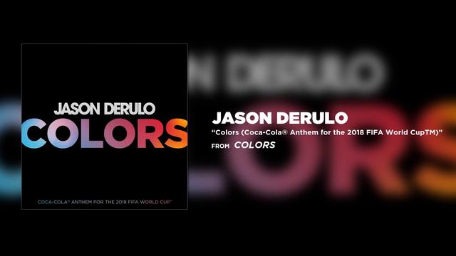 jason derulo colors coca cola anthem for the 2018 fifa world cuptm смотреть онлайн