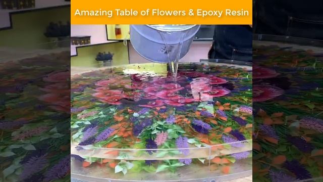 Amazing Table Of Flowers And Epoxy Resin - Удивительный стол из цветов и эпоксидной  смолы