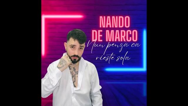 Nando De Marco - Nun penzà ca rieste sola (Cover) смотреть онлайн