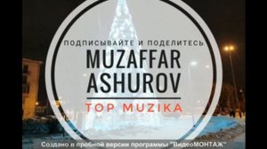 Топ Музаффар Ашӯров ҳамаи сурудҳо MUZAFFAR ASHUROV