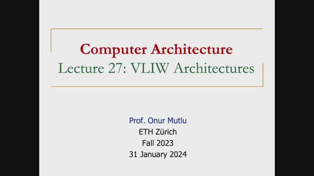 Computer Architecture - Lecture 27: VLIW Architectures (Fall 2023) смотреть онлайн