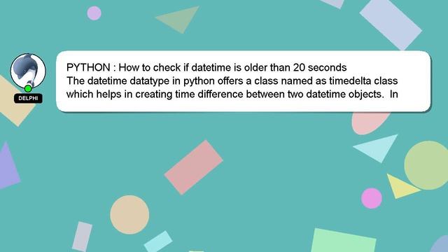 PYTHON : How to check if datetime is older than 20 seconds смотреть онлайн
