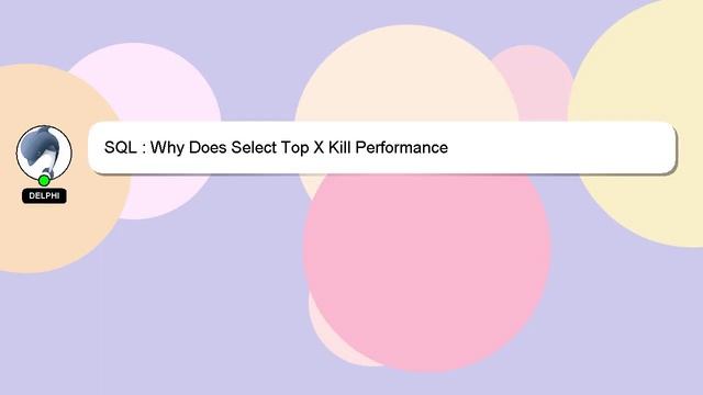 SQL : Why Does Select Top X Kill Performance смотреть онлайн