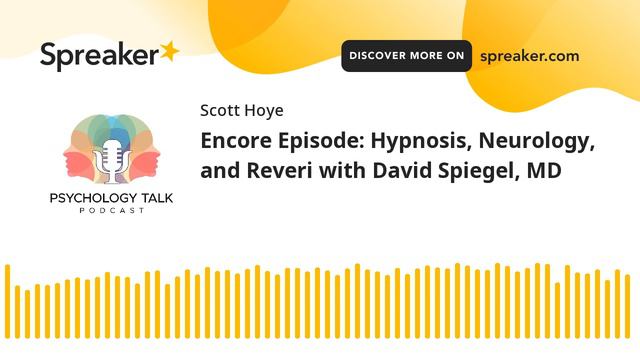 Encore Episode: Hypnosis, Neurology, and Reveri with David Spiegel, MD смотреть онлайн