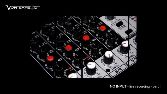 Von Safeld - NO INPUT - live recording - part I смотреть онлайн