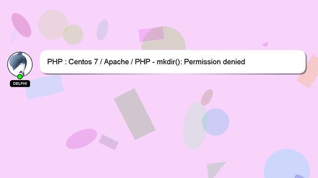 PHP : Centos 7 / Apache / PHP - mkdir(): Permission denied смотреть онлайн
