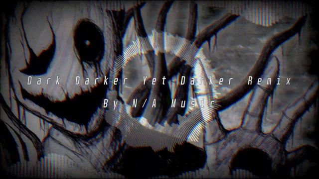 N/A - Dark Darker Yet Darker Remix (SharaX Gaster Theme Remix) смотреть онлайн