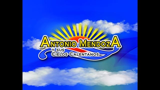 ANTONIO MENDOZA Y SUS CIELOS CALENTANOS ( LA MUÑECA ) смотреть онлайн