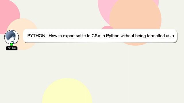 PYTHON : How to export sqlite to CSV in Python without being formatted as a list? смотреть онлайн