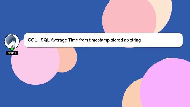 SQL : SQL Average Time from timestamp stored as string смотреть онлайн