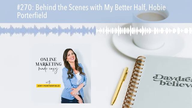 #270: Behind the Scenes with My Better Half, Hobie Porterfield смотреть онлайн