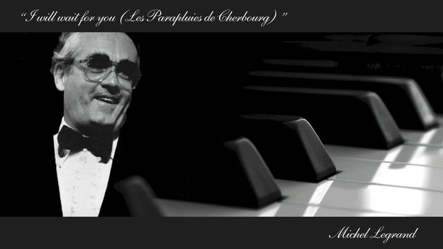 Michel Legrand - I Will Wait For You [Solo Piano] смотреть онлайн
