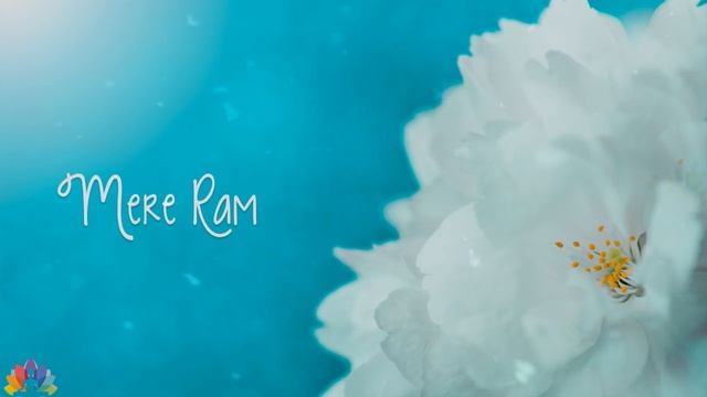 MERE RAM | Beautiful Mantra To Feel Closeness To The Creator