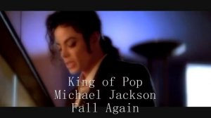 Michael Jackson - Fall Again