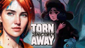✔ФУЛ ПРОХОЖДЕНИЕ ✔ ВЕРНУТЬСЯ ДОМОЙ. ЖИВОЙ... | Torn Away
