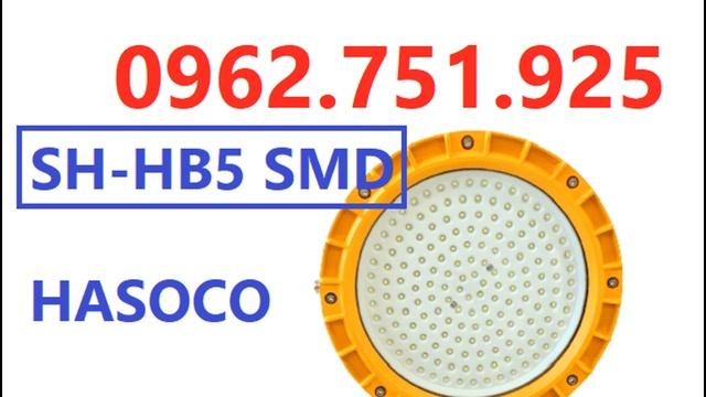 Đèn LED chống cháy nổ HASOO CAO CÁP SH HB5 SMD COB смотреть онлайн