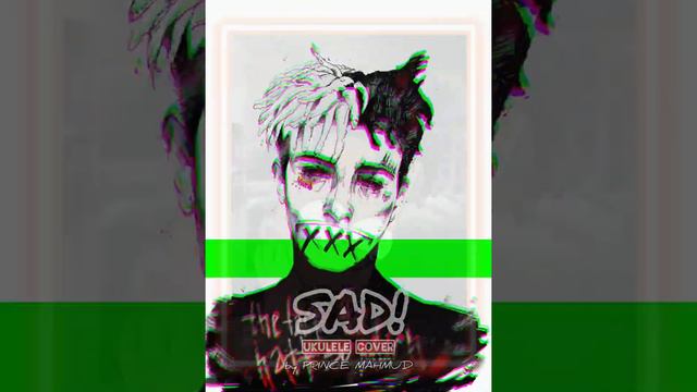 Sad! by xxxtentacion (Ukulele Cover) | Prince Mahmud | Sad Song Cover BD 2022 смотреть онлайн