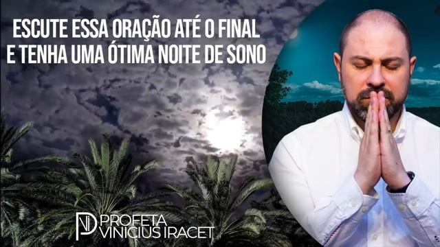 A MELHOR ORAÇÃO PARA DORMIR - Profeta Vinicius Iracet смотреть онлайн