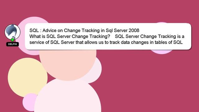 SQL : Advice on Change Tracking in Sql Server 2008 смотреть онлайн