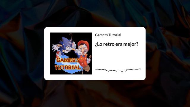 ¿Lo retro era mejor? | Gamers Tutorial | Podcast смотреть онлайн
