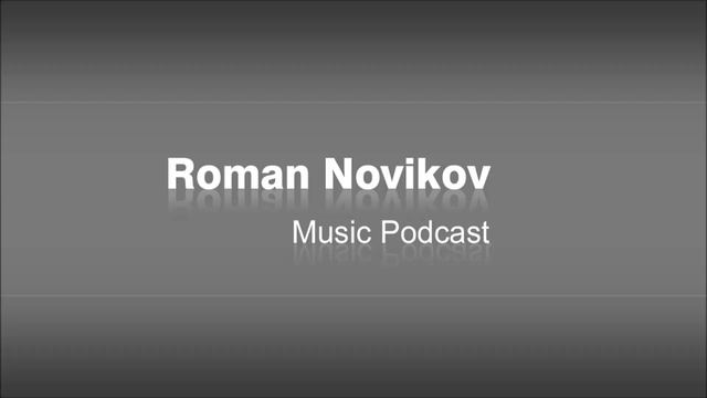 Roman Novikov Music Podcast #9 (Special Edition) смотреть онлайн