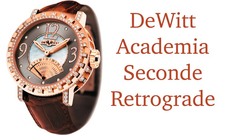 DeWitt Academia Seconde Retrograde