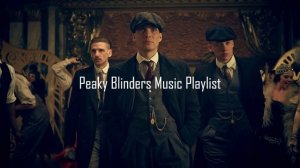 Peaky Blinders Music Playlist #4