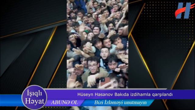 Hüseyn Həsənov Bakıda izdihamla qarşılandı смотреть онлайн