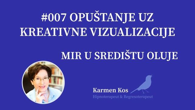 #007 Opuštanje uz kreativne vizualizacije - Mir u središtu oluje смотреть онлайн