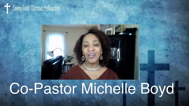 Living Faith Today (With Co-Pastor Michelle Boyd)