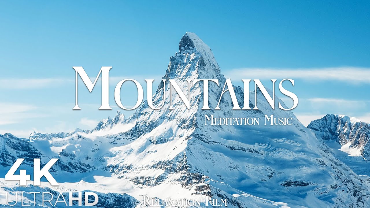Mountains Amazing Meditation Relaxing Music 4K Nature Relaxation Film