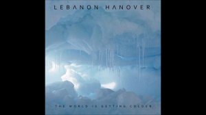 Lebanon Hanover - The World Is Getting Colder (2012)