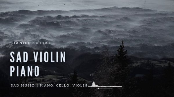 Violin, Cello, 1 HOURS Sad Violin and Piano Relaxing - Sad Instrumental Music