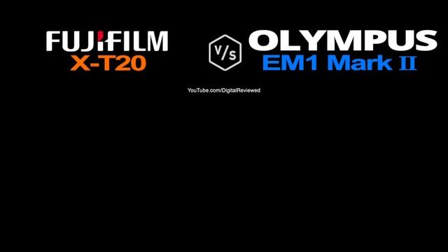 FujiFilm X-T20 vs Olympus EM1 Mark II смотреть онлайн