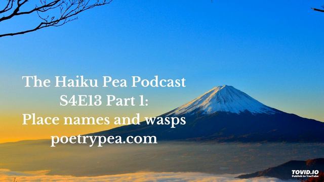The Haiku Pea Podcast S4E13 Part 1: Place Names and Wasps смотреть онлайн