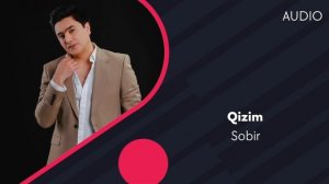 Sobir - Qizim | Собир - Кизим (AUDIO)