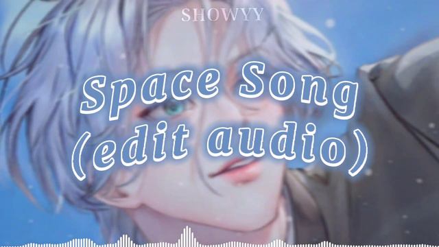 space song edit audio 🎧 смотреть онлайн