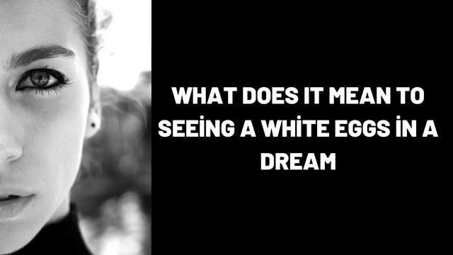 What Does It Mean To Seeing a White Eggs in a Dream? смотреть онлайн