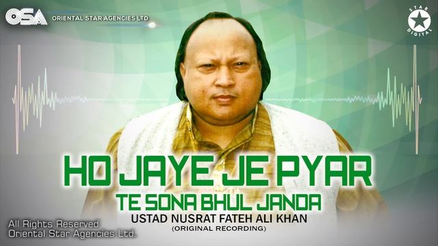 Ho Jaye Je Pyar Te Sona Bhul Janda | Ustad Nusrat Fateh Ali Khan | Complete Version | OSA Worldwide смотреть онлайн