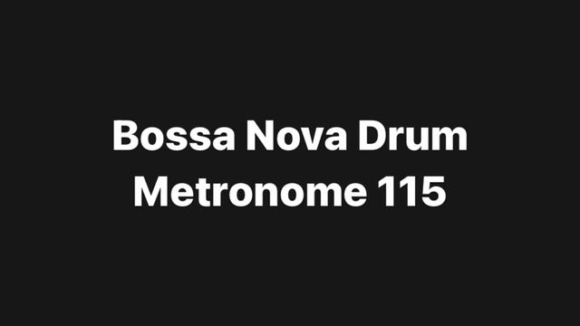 Bossa Nova Drum Metronome 115 смотреть онлайн