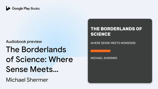 The Borderlands of Science: Where Sense Meets… by Michael Shermer · Audiobook preview смотреть онлайн