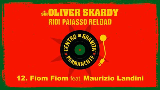 Fiom Fiom (feat. Maurizio Landini) - Sir Oliver Skardy (streaming) смотреть онлайн