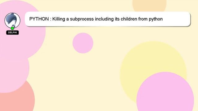 PYTHON : Killing a subprocess including its children from python смотреть онлайн