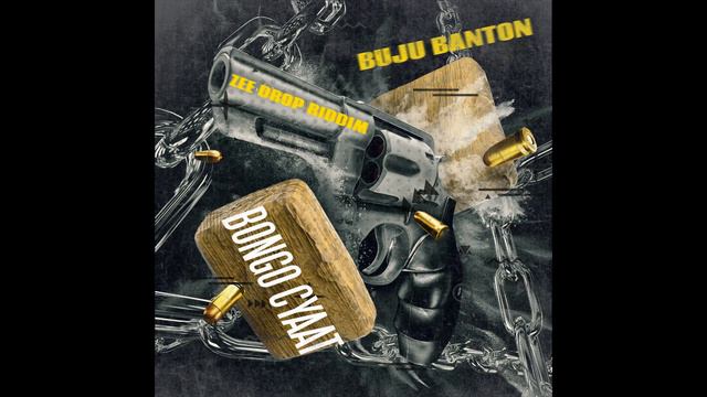 BUJU BANTON BONGO CYAAT (ZEE DROP RIDDIM) смотреть онлайн