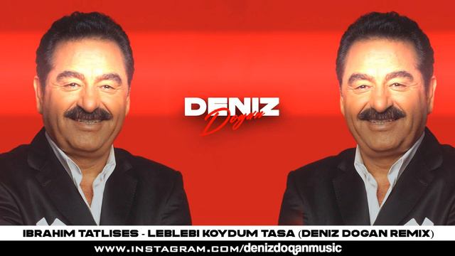 İbrahim Tatlıses - Leblebi Koydum Tasa (Deniz Doğan Remix) | Çakmak Çakmağa Geldik
