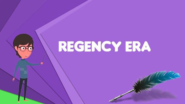 What is Regency era? Explain Regency era, Define Regency era, Meaning of Regency era смотреть онлайн
