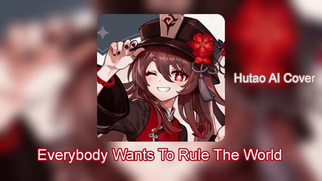 Everybody Wants To Rule The World | Hutao AI Cover (Genshin Cover)