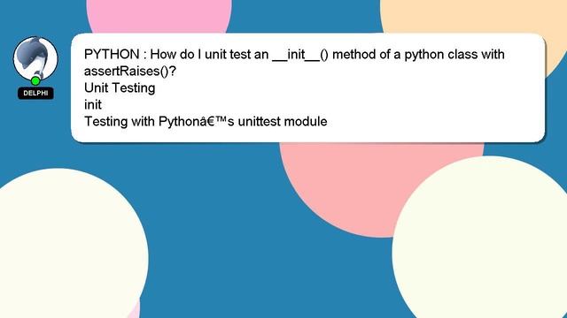 PYTHON : How do I unit test an __init__() method of a python class with assertRaises()? смотреть онлайн