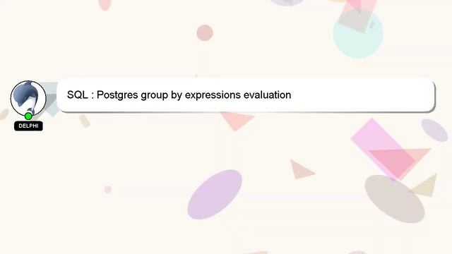 SQL : Postgres group by expressions evaluation смотреть онлайн